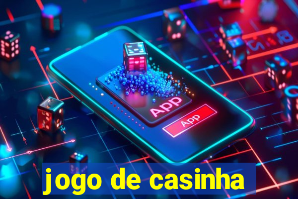 jogo de casinha