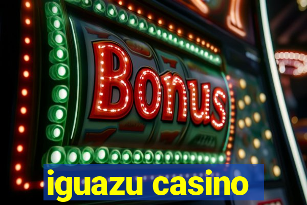 iguazu casino