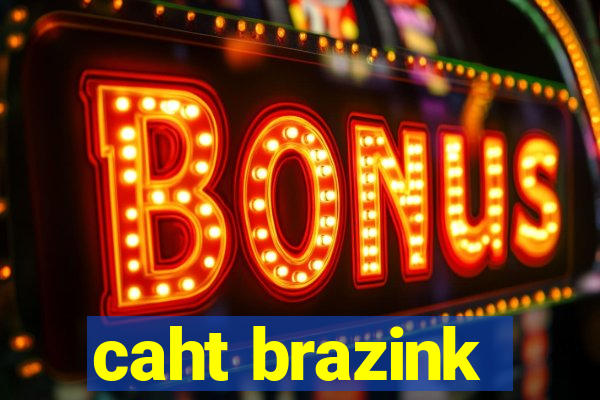 caht brazink