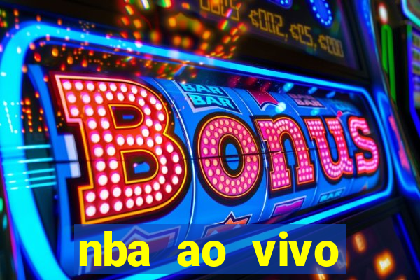 nba ao vivo grátis celular