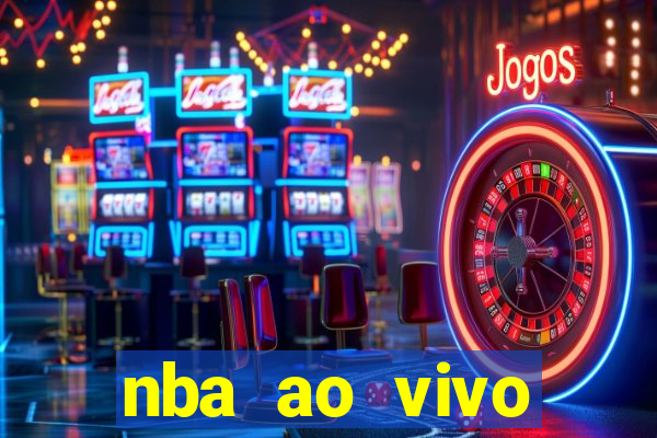 nba ao vivo grátis celular