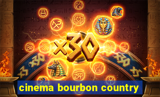 cinema bourbon country