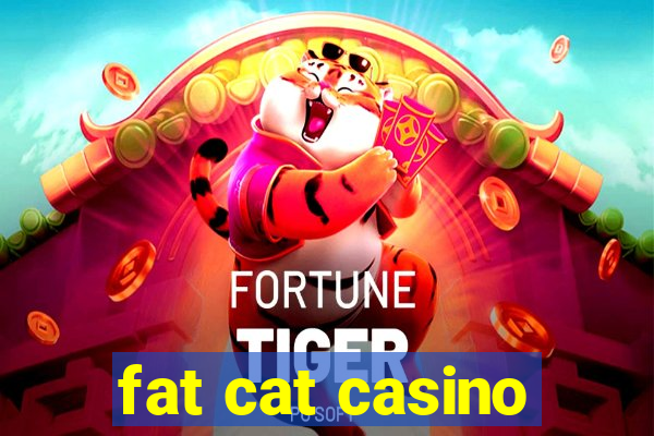 fat cat casino