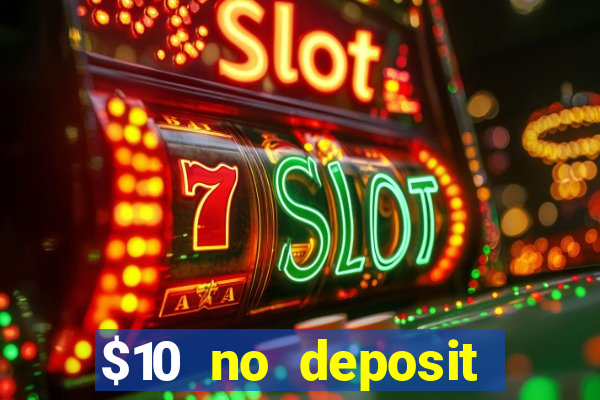 $10 no deposit mobile casino