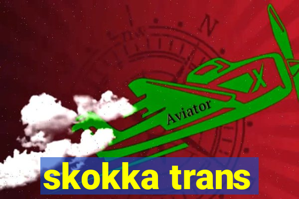 skokka trans