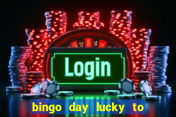 bingo day lucky to win acceso anticipado