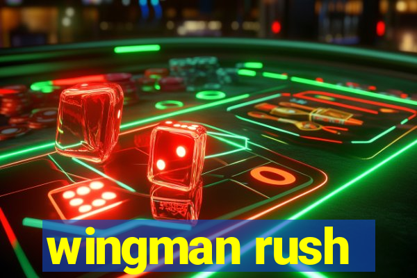 wingman rush