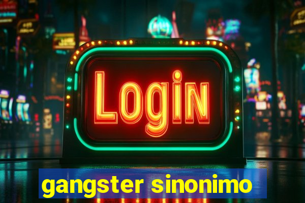 gangster sinonimo