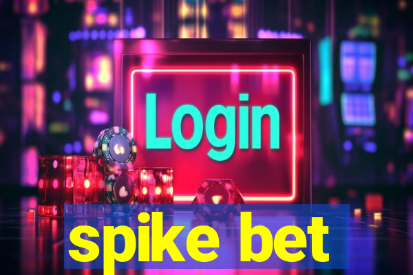 spike bet