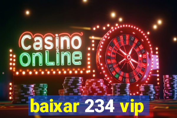 baixar 234 vip