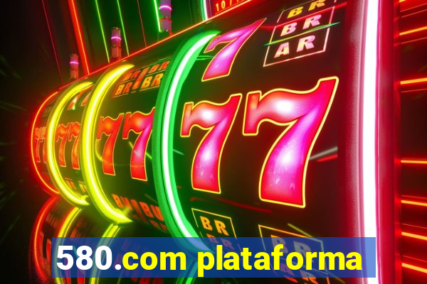 580.com plataforma