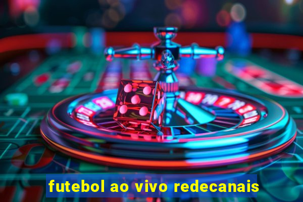 futebol ao vivo redecanais