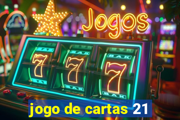 jogo de cartas 21