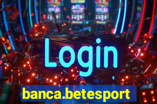 banca.betesporte