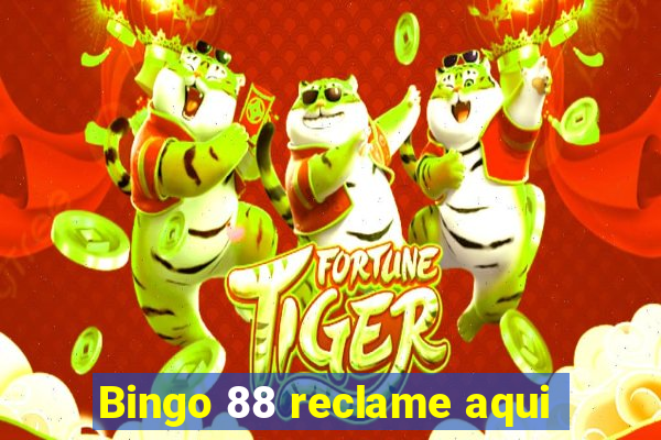 Bingo 88 reclame aqui