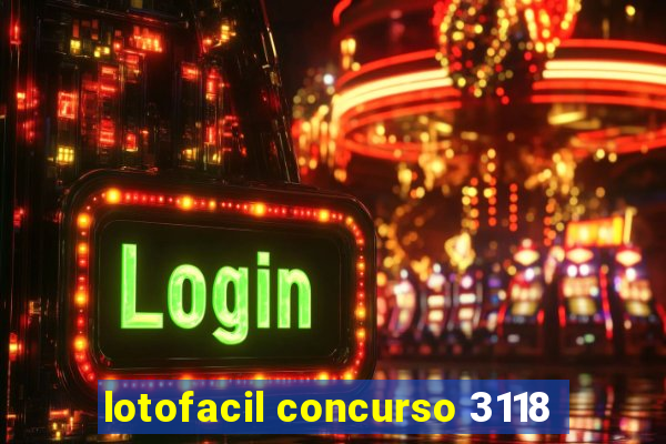 lotofacil concurso 3118