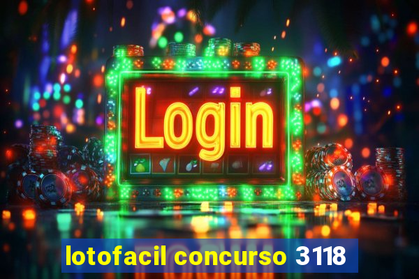 lotofacil concurso 3118