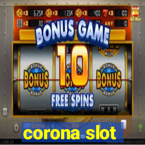 corona slot