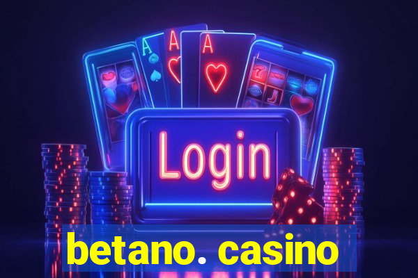 betano. casino