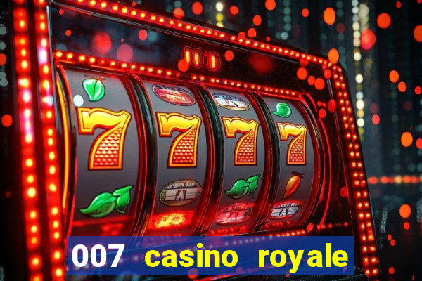 007 casino royale assitir online gdrive