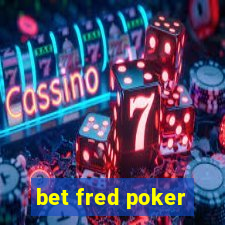 bet fred poker