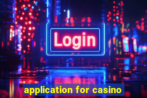 application for casino