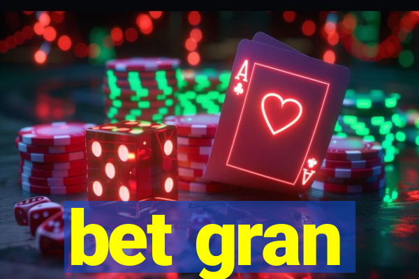 bet gran