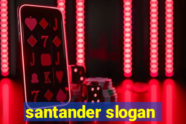 santander slogan