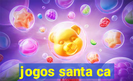 jogos santa ca