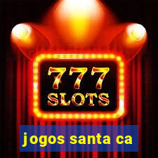 jogos santa ca