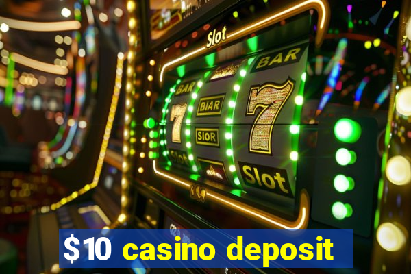 $10 casino deposit