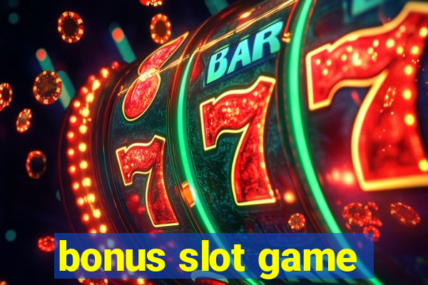 bonus slot game