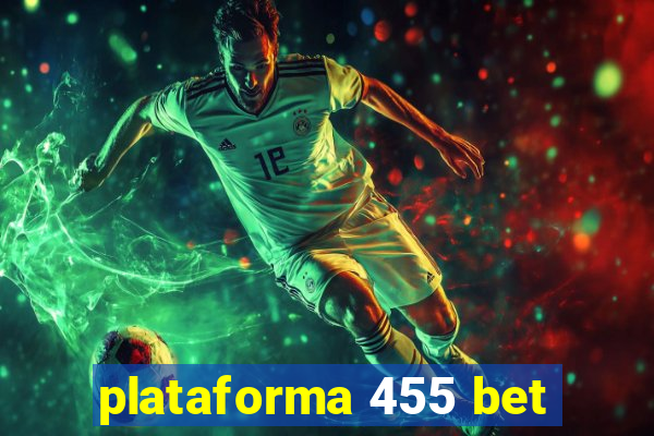 plataforma 455 bet