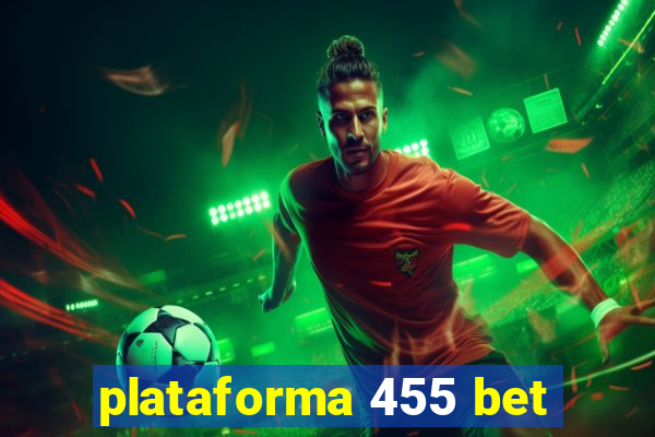 plataforma 455 bet