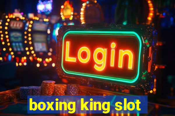 boxing king slot