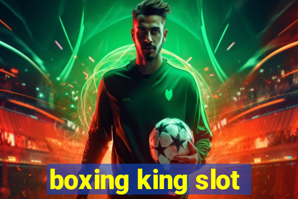 boxing king slot