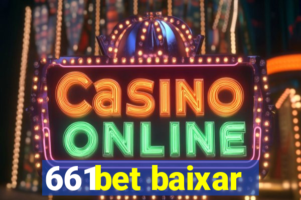 661bet baixar