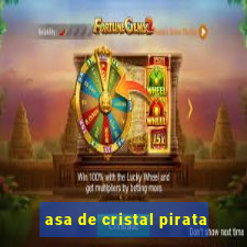 asa de cristal pirata