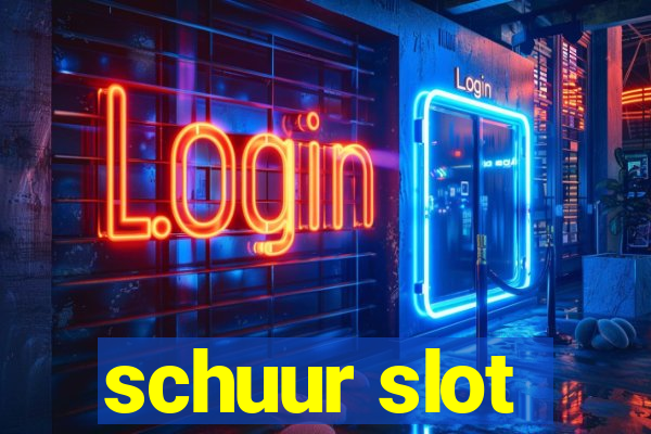 schuur slot