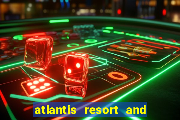 atlantis resort and casino nassau