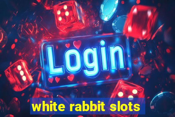 white rabbit slots