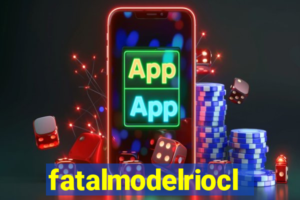 fatalmodelrioclarosp