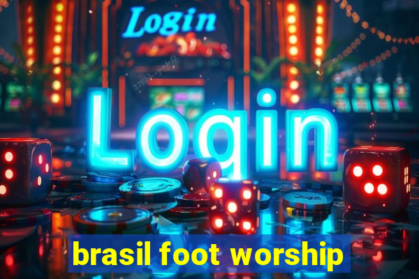 brasil foot worship