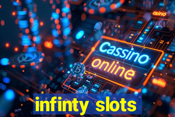 infinty slots