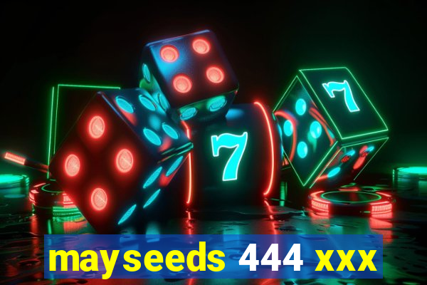 mayseeds 444 xxx