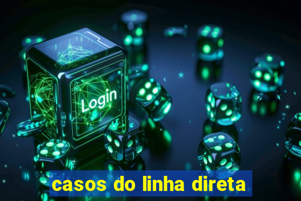 casos do linha direta