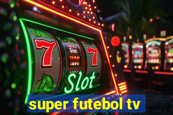 super futebol tv