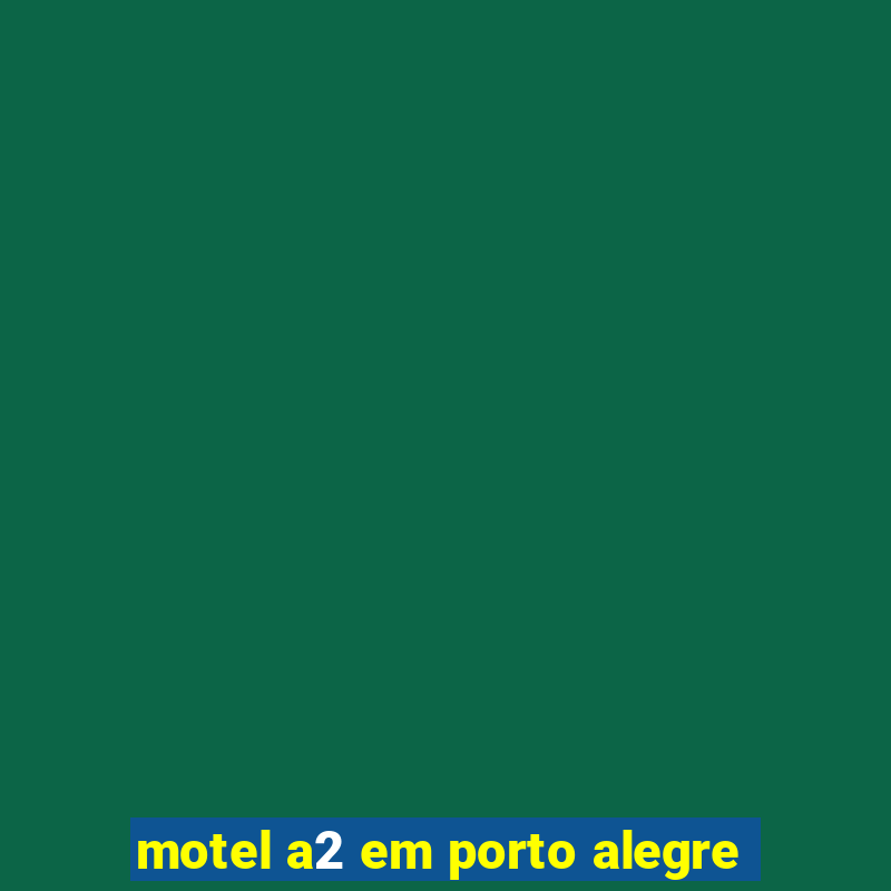 motel a2 em porto alegre