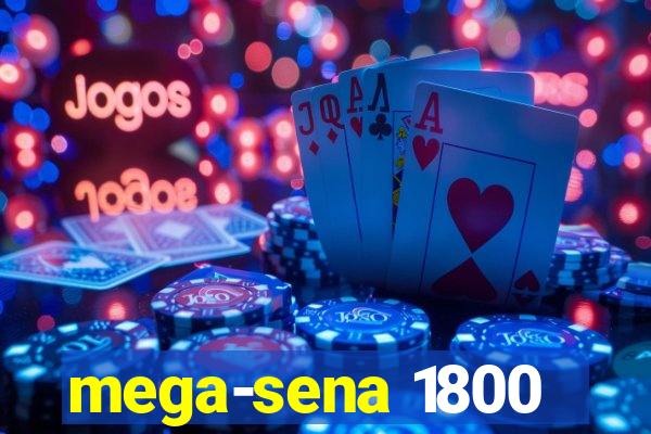 mega-sena 1800