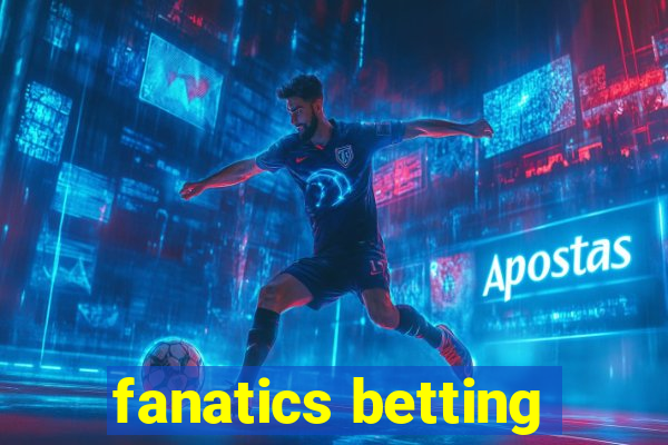 fanatics betting